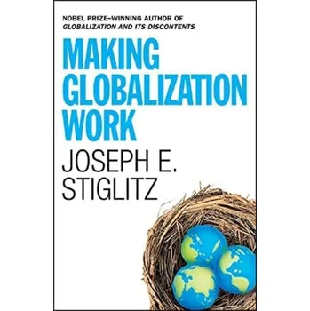 Cizojazyčná kniha Making Globalization Work - Stiglitz, Joseph E.
