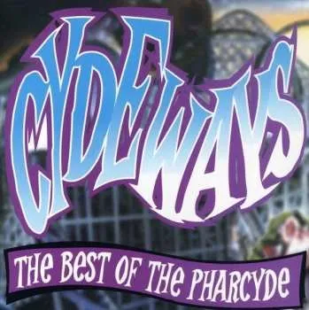 Zahraniční hudba CD The Pharcyde: Cydeways: The Best Of The Pharcyde 2006