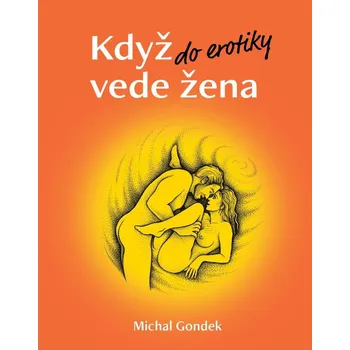 Když do erotiky vede žena - Michal…