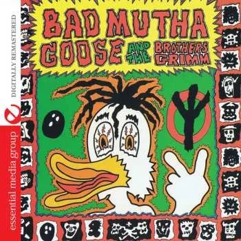 Zahraniční hudba CD Bad Mutha Goose And The Brothers Grimm: Bad Mutha Goose & Brothers Grimm 2013