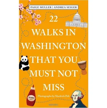 Cestování 22 Walks in Washington, DC That You Must Not Miss - Muller, Paige