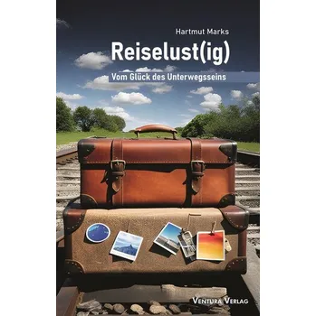 Literární cestopis Reiselust(ig) - Marks, Hartmut