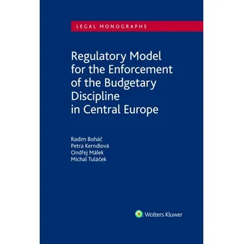 Kniha Regulatory Model for the Enforcement of the Budgetary Discipline in Central Europe (E-kniha)
