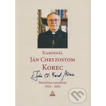 Literární biografie Kardinál Ján Chryzostom Korec - Lúč Lúč
