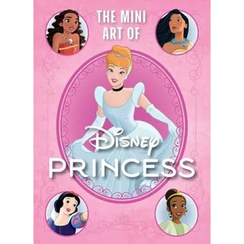 Cizojazyčná kniha Disney: The Mini Art of Disney Princess - Bende, S.T.