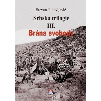 Srbská trilogie III. Brána svobody