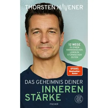 Das Geheimnis Deiner inneren Stärke - Havener Thorsten
