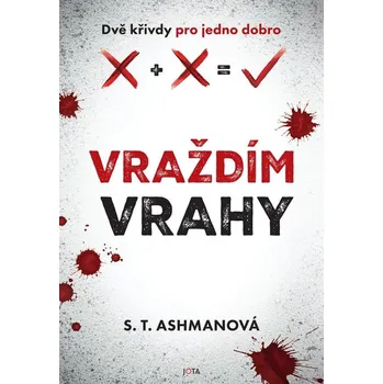 Vraždím vrahy - S. T. Ashmanová (2025,…