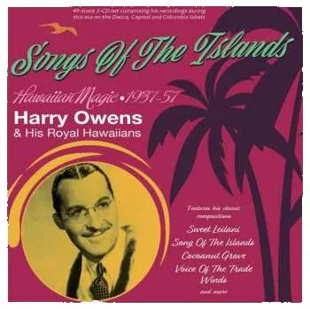 Zahraniční hudba 2CD Harry Owens & His Royal Hawaiians: Songs Of The Islands: Hawaiian Magic 1937-57 2023