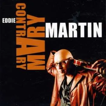 Zahraniční hudba CD Eddie Martin: Contrary Mary 2007