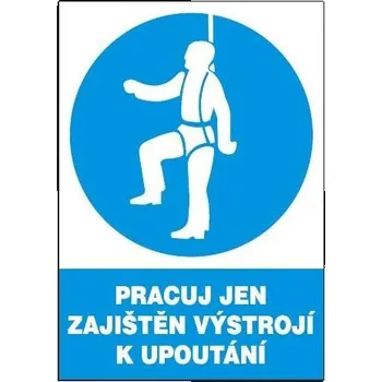 Pracuj jen zajištěn výstrojí k upoutání 210x297 mm - plast