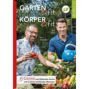 Garten fit - Körper fit - Karl Ploberger