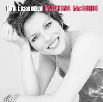 Zahraniční hudba 2CD Martina McBride: The Essential Martina McBride 2012