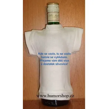Žertovný předmět Divja.cz Tričko na flašku kde se vzalo