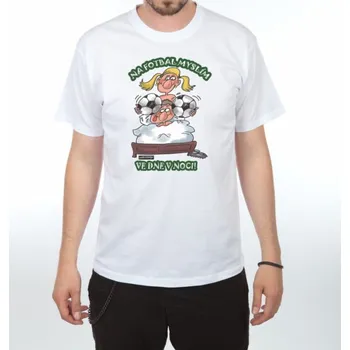 Divja Tričko - Na fotbal myslím Velikost: XXL