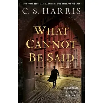 What Cannot Be Said - C.S. Harris