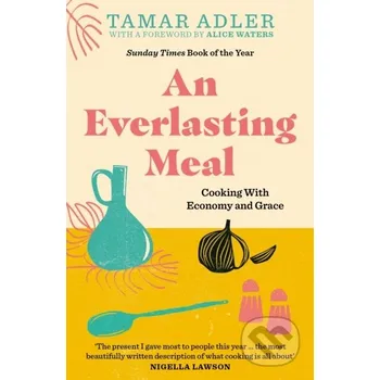 An Everlasting Meal - Tamar Adler Swift Press