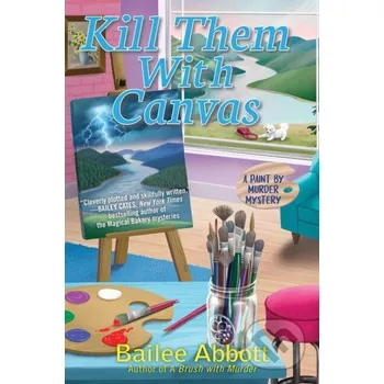 Kill Them with Canvas - Bailee Abbott