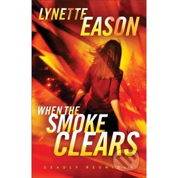 Beletrie pro dospělé When the Smoke Clears – A Novel - Lynette Eason