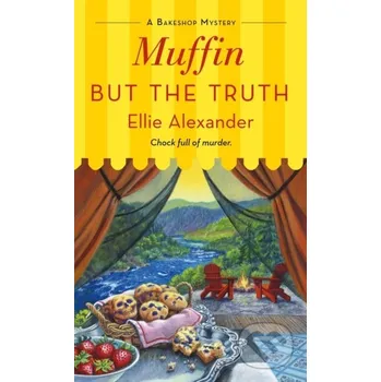 Muffin But the Truth - Ellie Alexander