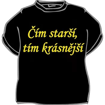 Žertovný předmět Divja.cz Tričko - čím starší, tím krásnější Velikost: L
