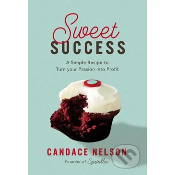 Umění Sweet Success - Nelson Candace HarperCollins