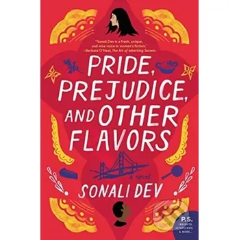 Pride, Prejudice, and Other Flavors - Dev Sonali
