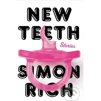 New Teeth - Simon Rich Little, Brown