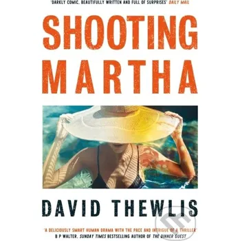 Shooting Martha - David Thewlis Weidenfeld and Nicolson