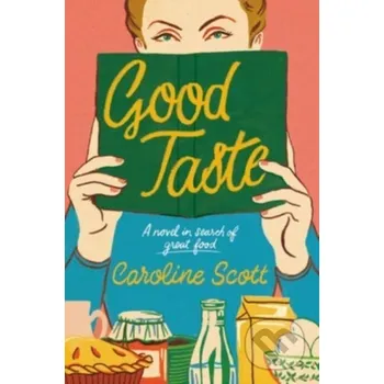 Good Taste - Caroline Scott