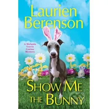 Beletrie pro dospělé Show Me the Bunny - Laurien Berenson Kensington Publishing Corporation