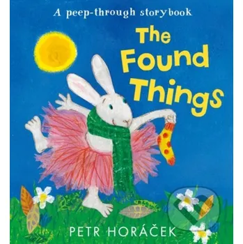 Pohádka The Found Things - Petr Horacek Walker books