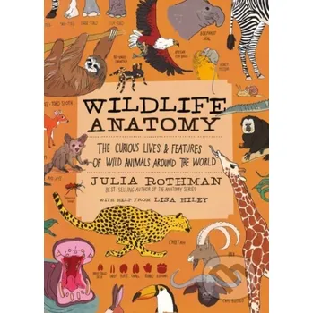 Wildlife Anatomy - Rothman, Julia