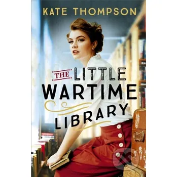 The Little Wartime Library - Kate Thompson Hodder and Stoughton