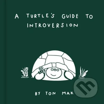 A Turtle's Guide to Introversion - Ton Mak Chronicle Books