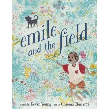 Cizojazyčná kniha Emile and the Field - Chioma Ebinama, Kevin Young Random House