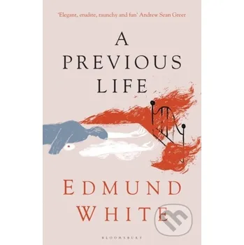 Beletrie pro dospělé A Previous Life - White Edmund White Bloomsbury