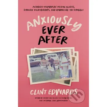 Anxiously Ever After - Clint Edwards