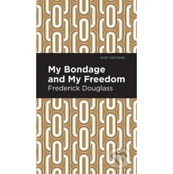 My Bondage and My Freedom - Frederick Douglass