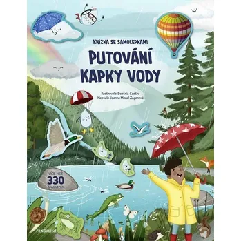 Knížka se samolepkami: Putování kapky vody - Joanna Mazal Zaganova, Beatriz Castro (2025, brožovaná)