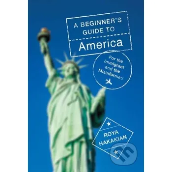 A Beginner's Guide to America - Roya Hakakian Alfred A. Knopf