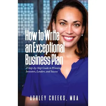 How to Write an Exceptional Business Plan - Cheeks, Ashley