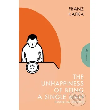 Beletrie pro dospělé The Unhappiness of Being a Single Man - Franz Kafka Pushkin