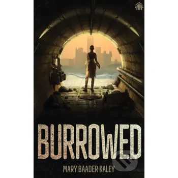 Beletrie pro dospělé Burrowed - Mary Baader Kaley Angry Robot