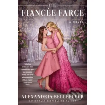 Beletrie pro dospělé The Fiancee Farce - Alexandria Bellefleur Avon