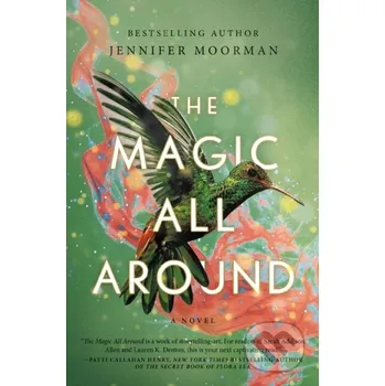 Beletrie pro dospělé The Magic All Around - Jennifer Moorman