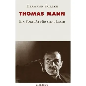 Thomas Mann - Kurzke, Hermann [DE] (2009, Gebunden, Beck)