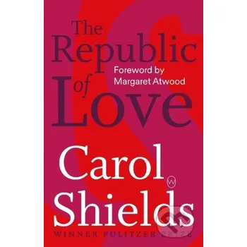 Beletrie pro dospělé The Republic of Love - Carol Shields