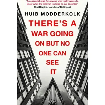 Beletrie pro dospělé There's a War Going On But No One Can See It - Huib Modderkolk Bloomsbury