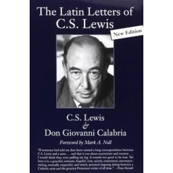 Literární biografie Latin Letters of C.S. Lewis - Lewis, C.s.; Calabria, Don Giovanni; Noll, Mark A.; Moynihan, Martin